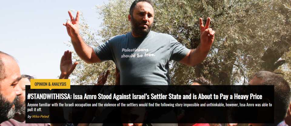 #STANDWITHISSA: Issa Amro stond op tegen Israëls kolonistenstaat en staat op het punt een zware prijs te betalen