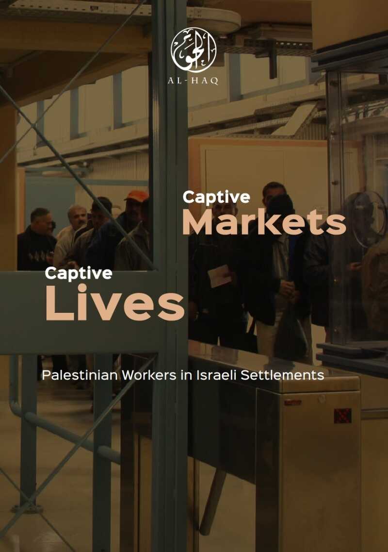 Geblokkeerde markten, gevangen levens: Palestijnse arbeiders in Israëlische nederzettingen (al-Haq rapport)